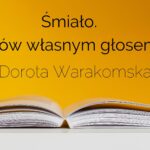 Dorota Warakomska: "Śmiało. Mów własnym głosem" - recenzja książki